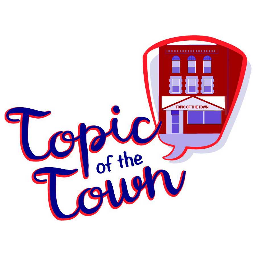 topic-of-the-town Topic of the Town